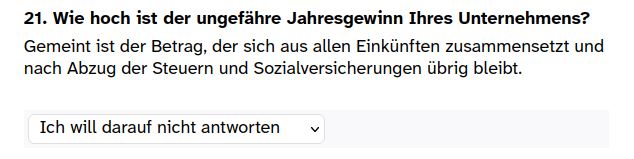 Screenshot einer Frage mit dem Text: &raquo;Wie hoch ist der ungef&auml;hre Jahresgewinn Ihres Unternehmens?&laquo; Ausgew&auml;hlt ist die Option &raquo;Ich will darauf nicht antworten&laquo;. 